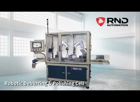 RND Automation's Robotic Deburring & Polishing Cell